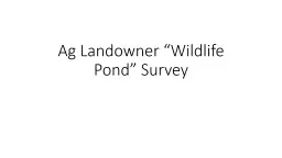 Ag Landowner “Wildlife Pond” Survey