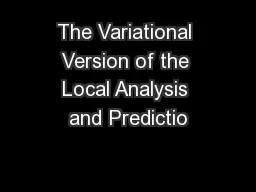 The Variational Version of the Local Analysis and Predictio
