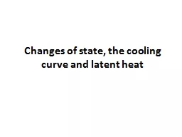 Changes of state, the cooling curve and latent heat
