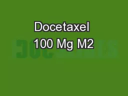 Docetaxel 100 Mg M2