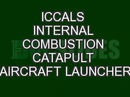 ICCALS INTERNAL COMBUSTION CATAPULT AIRCRAFT LAUNCHER