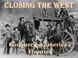 Closing the West