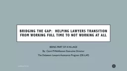 Bridging the gap:  Helping Lawyers Transition From Working