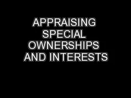 APPRAISING SPECIAL OWNERSHIPS AND INTERESTS
