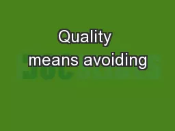 Quality means avoiding