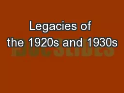 Legacies of the 1920s and 1930s
