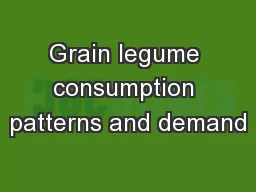 Grain legume consumption patterns and demand