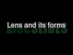 Lens and its forms