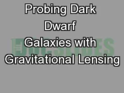 Probing Dark Dwarf Galaxies with Gravitational Lensing