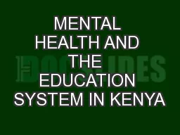 MENTAL HEALTH AND THE  EDUCATION SYSTEM IN KENYA