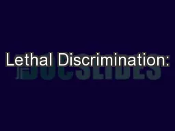 Lethal Discrimination: