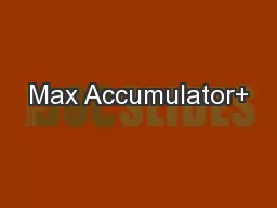 Max Accumulator+