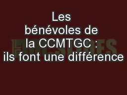 Les bénévoles de la CCMTGC : ils font une différence