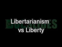 Libertarianism vs Liberty