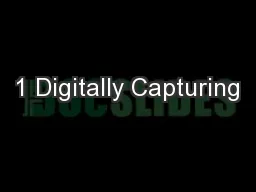 1 Digitally Capturing