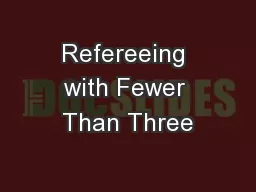 Refereeing with Fewer Than Three