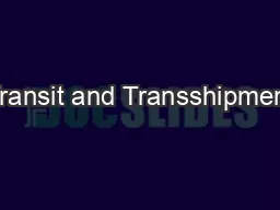 Transit and Transshipment