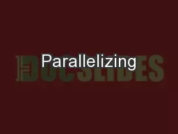Parallelizing