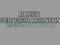 MARCH OVER YOUR MOUNTAINS