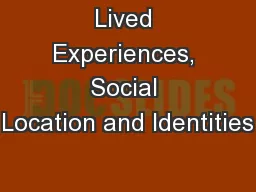 Lived Experiences, Social Location and Identities