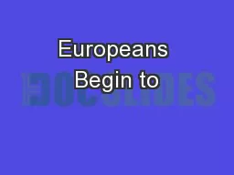 Europeans Begin to