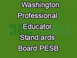    Washington Professional Educator Stand ards Board PESB