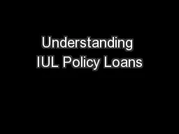 Understanding IUL Policy Loans
