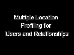 Multiple Location Profiling for Users and Relationships