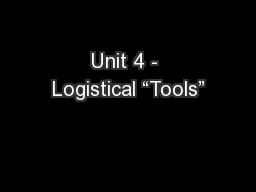 Unit 4 - Logistical “Tools”