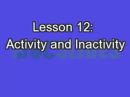 Lesson 12: Activity and Inactivity