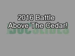 2016 Battle Above The Cedar!