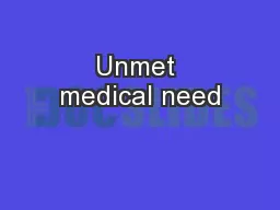 Unmet medical need