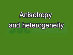 Anisotropy and heterogeneity