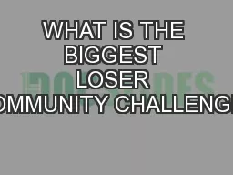 WHAT IS THE BIGGEST LOSER COMMUNITY CHALLENGE?