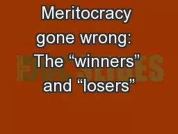 Meritocracy gone wrong:  The “winners” and “losers”