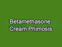 Betamethasone Cream Phimosis
