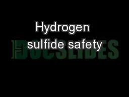 Hydrogen sulfide safety