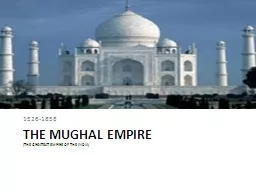 The MUGHAL EMPIRE