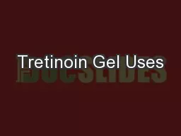 Tretinoin Gel Uses