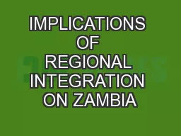 IMPLICATIONS OF REGIONAL INTEGRATION ON ZAMBIA