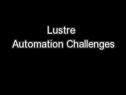 Lustre Automation Challenges