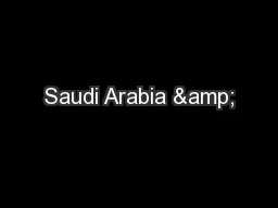 Saudi Arabia &