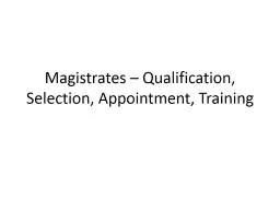 Magistrates – Qualification, Selection, Appointment, Trai