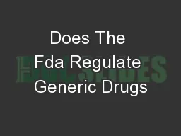 Does The Fda Regulate Generic Drugs