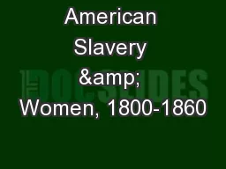 American Slavery & Women, 1800-1860