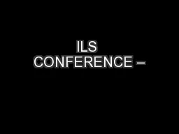 ILS CONFERENCE –