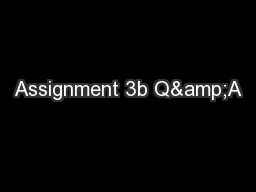Assignment 3b Q&A
