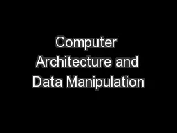 Computer Architecture and Data Manipulation