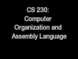 CS 230: Computer Organization and Assembly Language