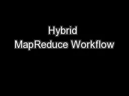 Hybrid MapReduce Workflow
